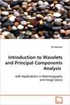 Introduction To Wavelets and Principal Components Analysis